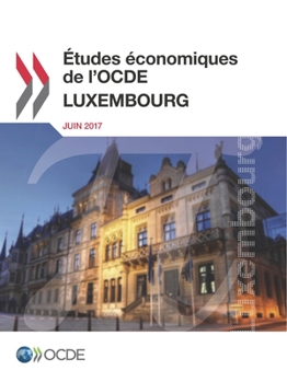 Paperback Études économiques de l'OCDE: Luxembourg 2017 [French] Book