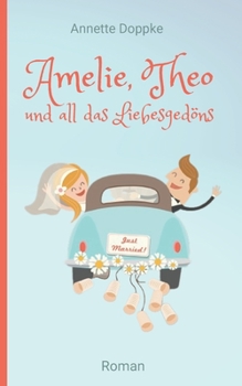 Paperback Amelie, Theo und all das Liebesgedöns [German] Book