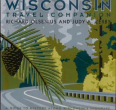 Paperback Wisconsin Travel Companion: A Guide to History Along Wisconsin's Highways Book