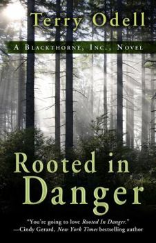 Rooted in Danger - Book #3 of the Blackthorne, Inc.
