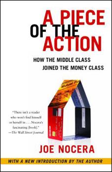 Paperback A Piece of the Action: How the Middle Class Joined the Money Class Book