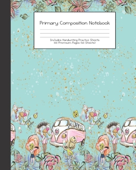 Paperback Primary Composition Notebook: Retro Hippie Wanderlust Travel -Grades K-2 - Handwriting Practice Paper-Primary Ruled With Dotted Midline - 100 Pgs 50 Book