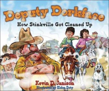 Hardcover Deputy Dorkface: How Stinkville Got Cleaned Up Book