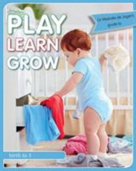 Paperback Play Learn Grow: Birth to 3 Book