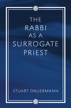 Paperback The Rabbi as a Surrogate Priest Book