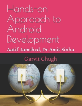 Paperback Hands-on Approach to Android Development: Aatif Jamshed, Dr. Amit Sinha Book