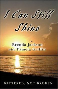 Paperback I Can Still Shine: Battered, Not Broken Book