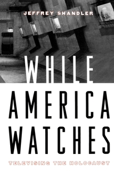 Paperback While America Watches: Televising the Holocaust Book