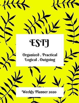 ESTJ Weekly Planner: 2020 ESTJ Myers Briggs Personality Weekly Organizer With Vision Diary