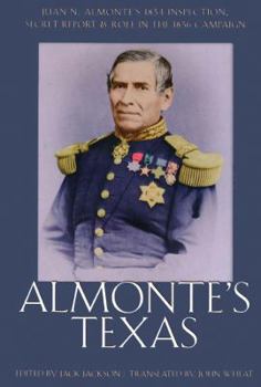 Paperback Almonte's Texas: Juan N. Almonte's 1834 Inspection, Secret Report, and Role in the 1836 Campaign Book