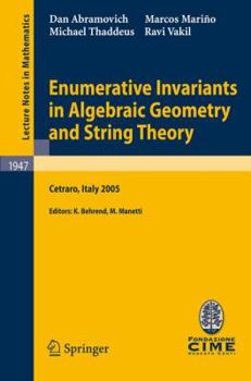 Paperback Enumerative Invariants in Algebraic Geometry and String Theory: Lectures Given at the C.I.M.E. Summer School Held in Cetraro, Italy, June 6-11, 2005 Book