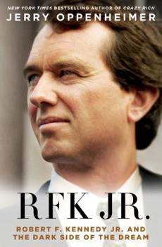 Hardcover Rfk Jr.: Robert F. Kennedy Jr. and the Dark Side of the Dream Book