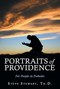 Portraits of Providence for People in Potholes