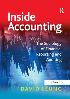 Paperback Inside Accounting: The Sociology of Financial Reporting and Auditing Book