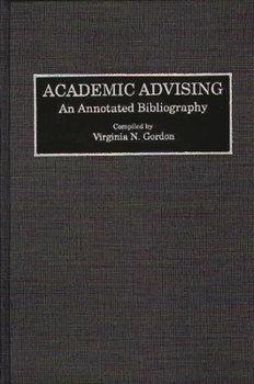 Hardcover Academic Advising: An Annotated Bibliography Book