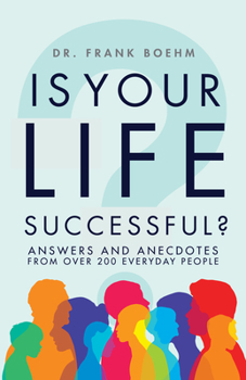 Paperback Is Your Life Successful?: Answers and Anecdotes from Over 200 Everyday People Book