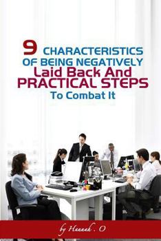 Paperback 9 Characteristics Of Being Negatively Laid Back and Practical Steps To Combat it. Book