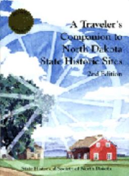 Paperback A Traveler's Companion to North Dakota State Historic Sites Book