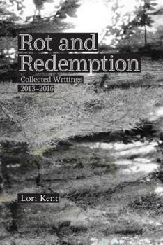 Paperback Rot and Redemption: Collected Writings 2013-2016 Book
