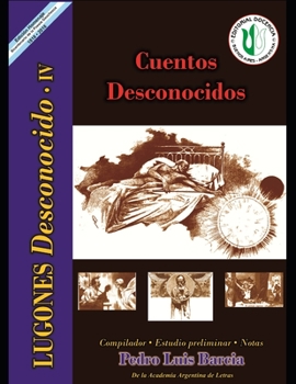 Paperback Cuentos desconocidos: Serie Lugones Desconocido IV [Spanish] Book