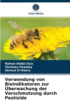 Paperback Verwendung von Bioindikatoren zur Überwachung der Verschmutzung durch Pestizide [German] Book