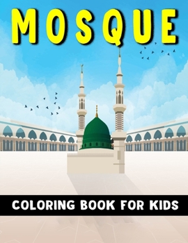 Paperback Mosque Coloring Book For Kids: Islamic Activity Book For Muslim Boys & Girls Unique Gift For Ramadan Eid Book