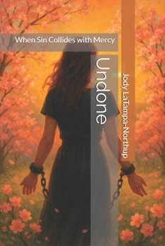 Paperback Undone: When Sin Collides with Mercy Book