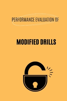 Paperback Performance Evaluation of Modified Drills Book