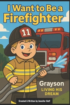 I Want to Be a Firefighter