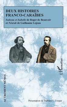 Deux histoires franco-caraïbes: Isabeau et Isabelle de Roger de Beauvoir et Néarah de Guillaume Lejean (Autrement Mêmes) (French Edition)