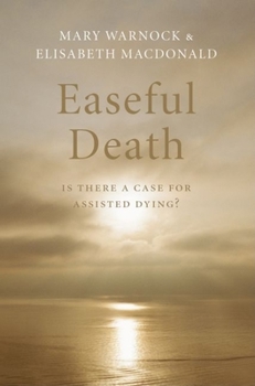 Hardcover Easeful Death: Is There a Case for Assisted Dying? Book