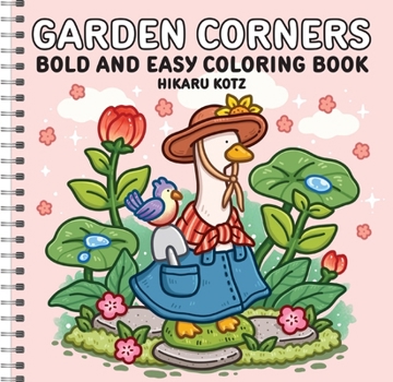 Spiral-bound Garden Corners: Bold and Easy Coloring Book (Spiral Bound Edition) Book