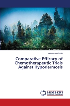 Paperback Comparative Efficacy of Chemotherapeutic Trials Against Hypodermosis Book