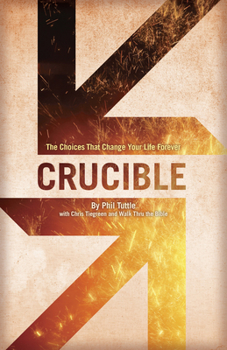 Paperback Crucible: The Choices That Change Your Life Forever Book