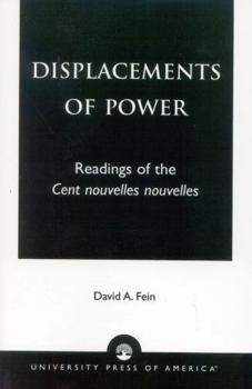 Paperback Displacements of Power: Readings of the Cent nouvelles nouvelles Book