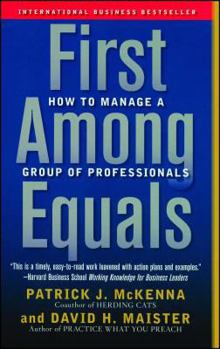 Paperback First Among Equals: How to Manage a Group of Professionals Book