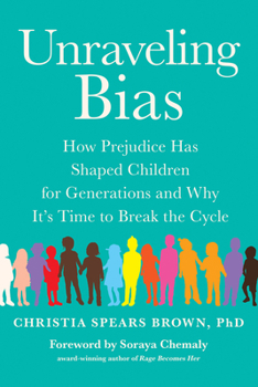Paperback Unraveling Bias: How Prejudice Has Shaped Children for Generations and Why It's Time to Break the Cycle Book