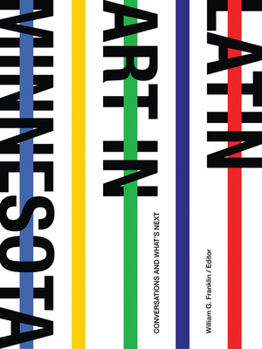 Hardcover Latin Art in Minnesota: Conversations and What's Next Book