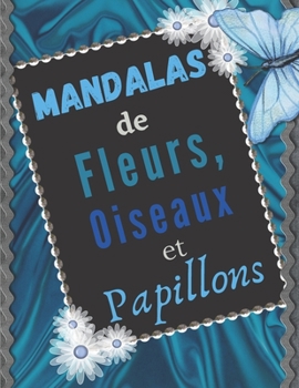 Paperback Mandalas de Fleurs, Oiseaux et Papillons [French] Book