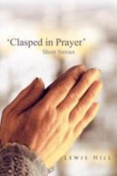 Paperback 'Clasped in Prayer': Short Stories Book