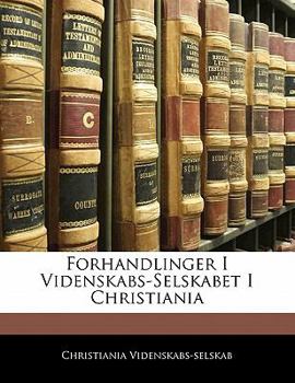 Paperback Forhandlinger I Videnskabs-Selskabet I Christiania [Norwegian] Book