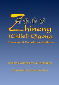 Paperback Zhineng (Chilel) Qigong: Overview and Foundation Methods Book
