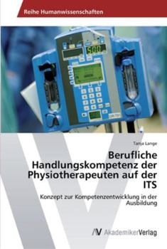 Paperback Berufliche Handlungskompetenz der Physiotherapeuten auf der ITS [German] Book