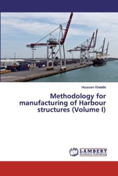 Paperback Methodology for manufacturing of Harbour structures (Volume I) Book