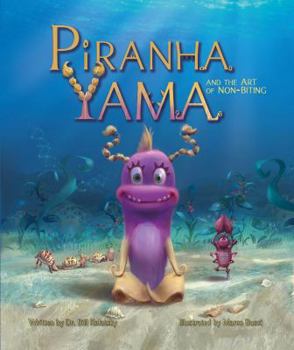 Hardcover Piranha Yama and the Art of Non-biting Book
