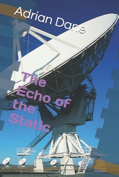 Paperback The Echo of the Static: The Entire Four Episodes Book