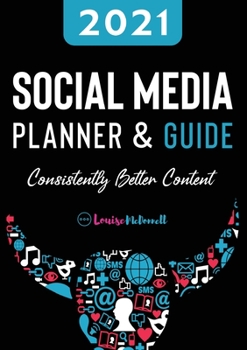 Paperback 2021 Social Media Planner And Guide - Consistently Better Content Book