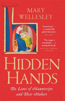 Paperback Hidden Hands: The Lives of Manuscripts and Their Makers Book