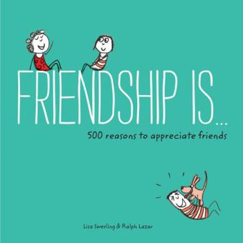 Paperback Friendship Is . . .: 500 Reasons to Appreciate Friends (Books about Friendship, Gifts for Women, Gifts for Your Bestie) Book