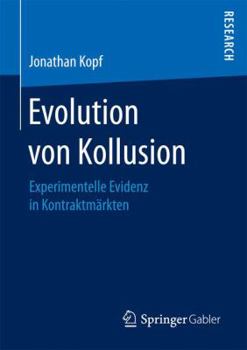 Paperback Evolution Von Kollusion: Experimentelle Evidenz in Kontraktmärkten [German] Book